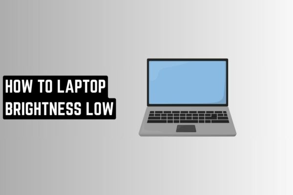 how to laptop brightness low