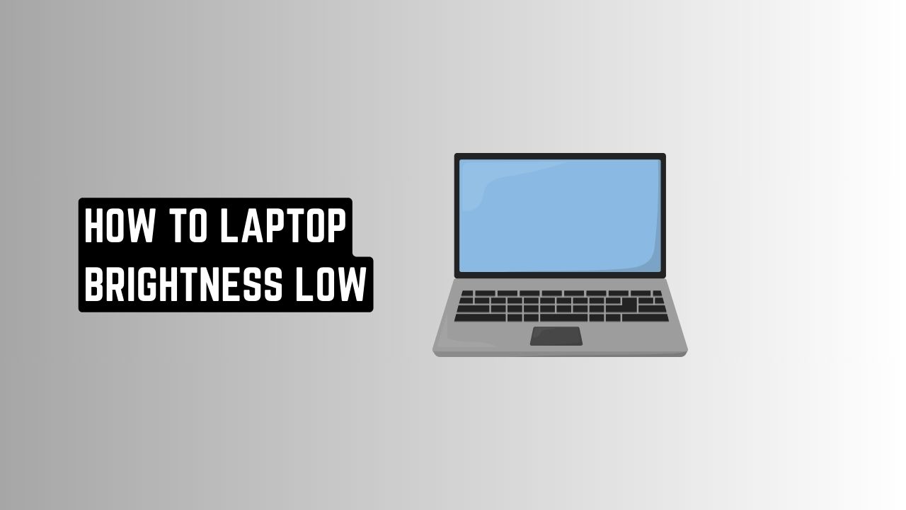 how to laptop brightness low